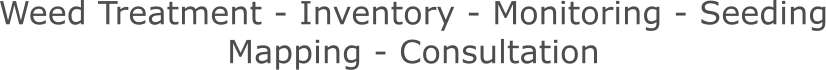 Weed Treatment - Inventory - Monitoring - SeedingMapping - Consultation
