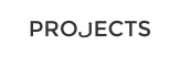 PROJECTS